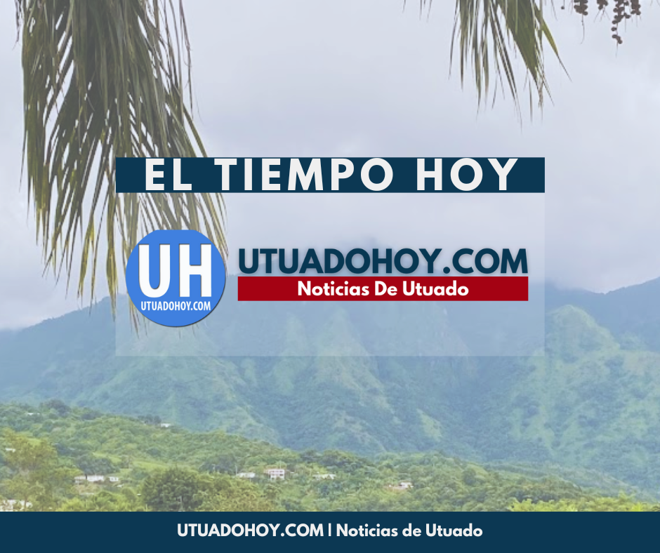 El tiempo hoy en Utuado