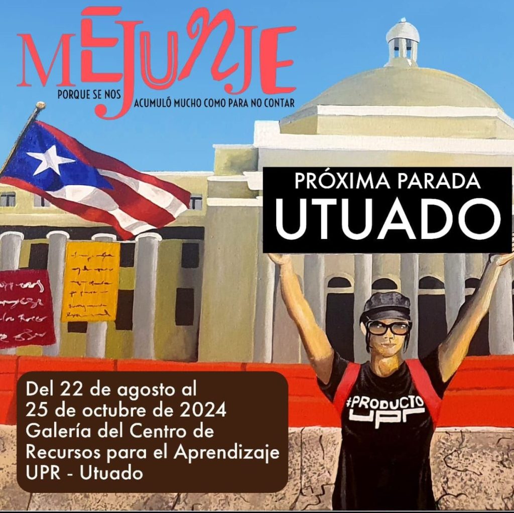 Exposición “MEJUNJE” en UPR Utuado: Una Reflexión Artística del Puerto Rico Colectivo